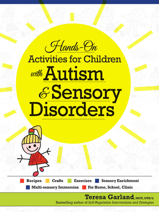 Title details for Hands-On Activities for Children with Autism & Sensory Disorders by Teresa Garland - Available